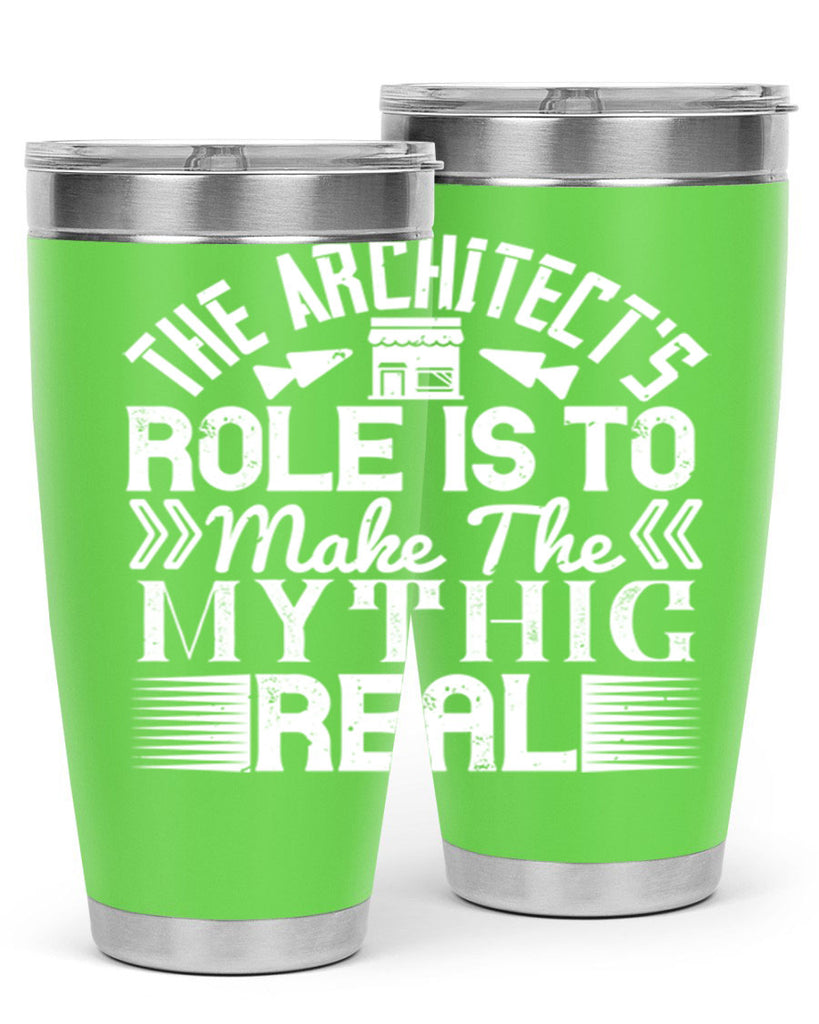 The architects role is to make the mythic real Style 18#- architect- tumbler