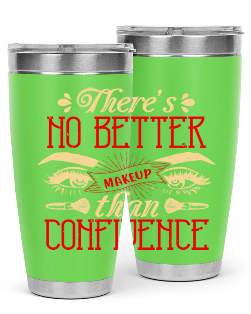 There’s no better makeup than confidence Style 177#- make up- Tumbler
