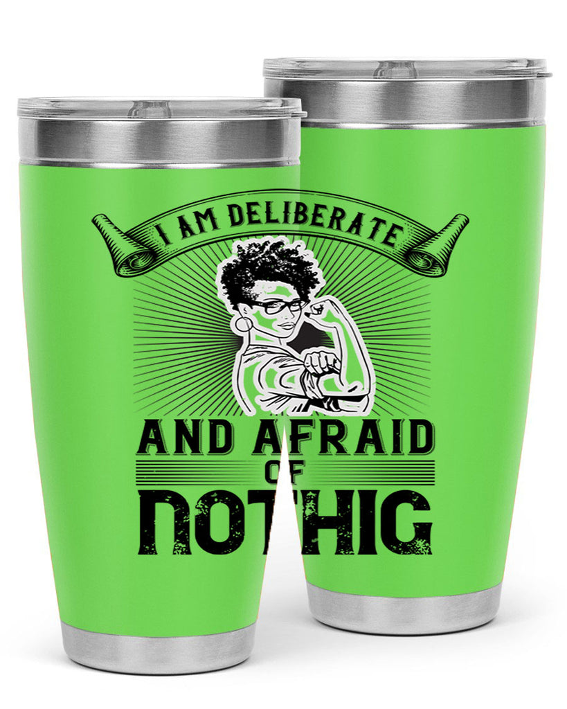 i am deliberate and afraid of nothing Style 31#- afro- Tumbler