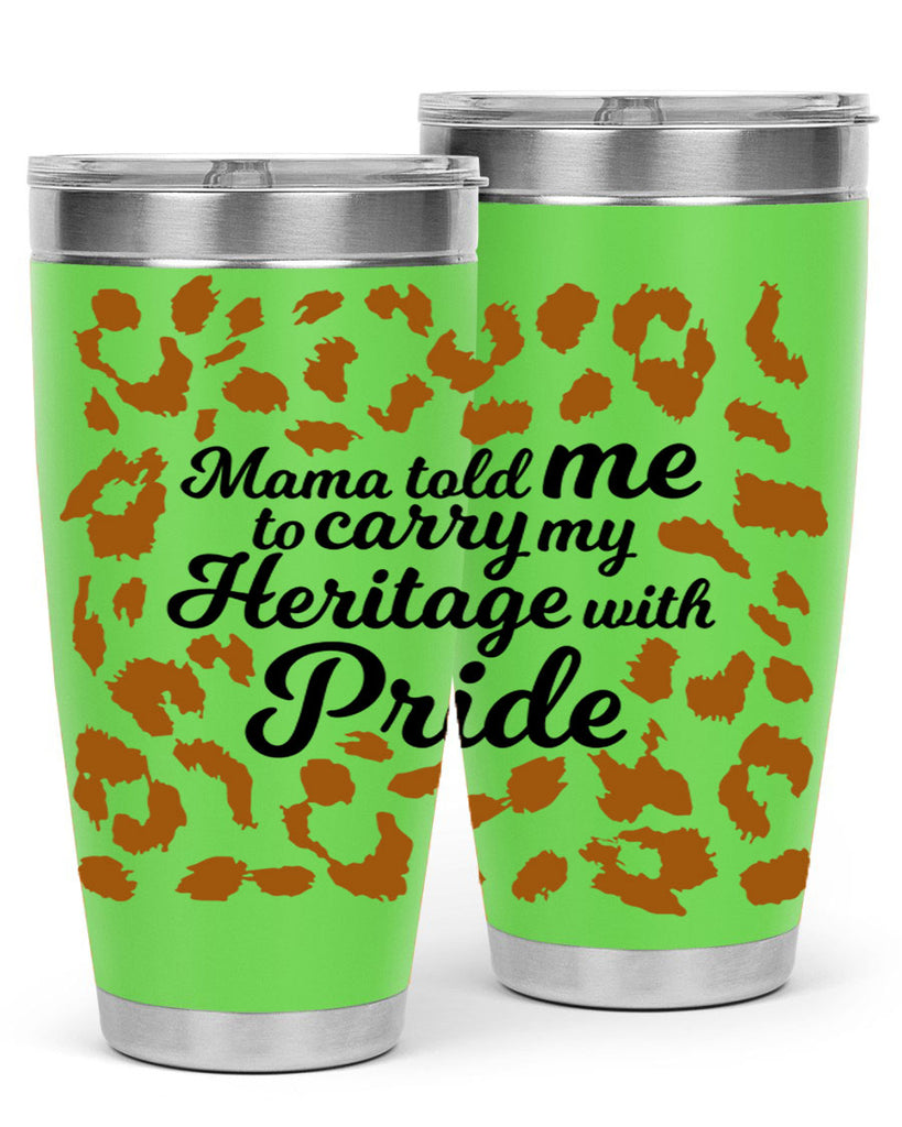 mama told me to carry my heritage with pride Style 23#- women-girls- Tumbler