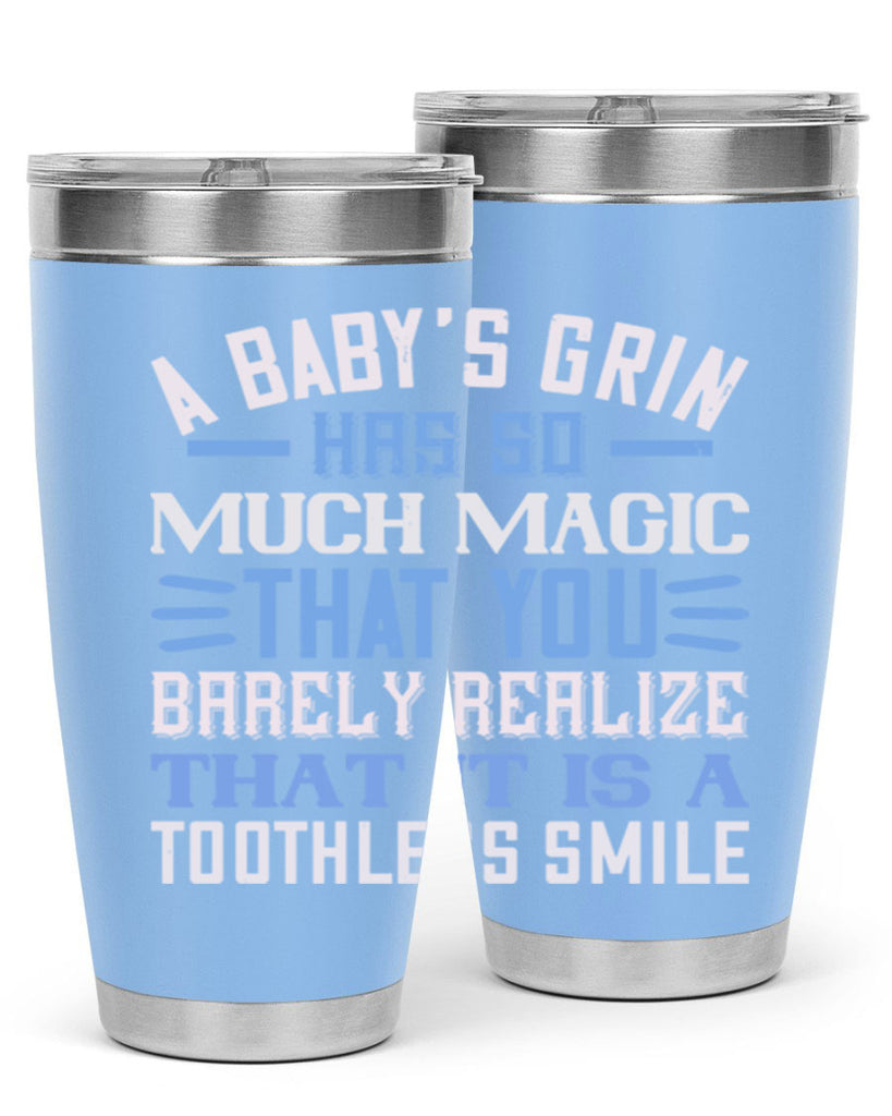 A baby’s grin has so much magic that you barely realize that it is a toothless smile Style 137#- baby- tumbler