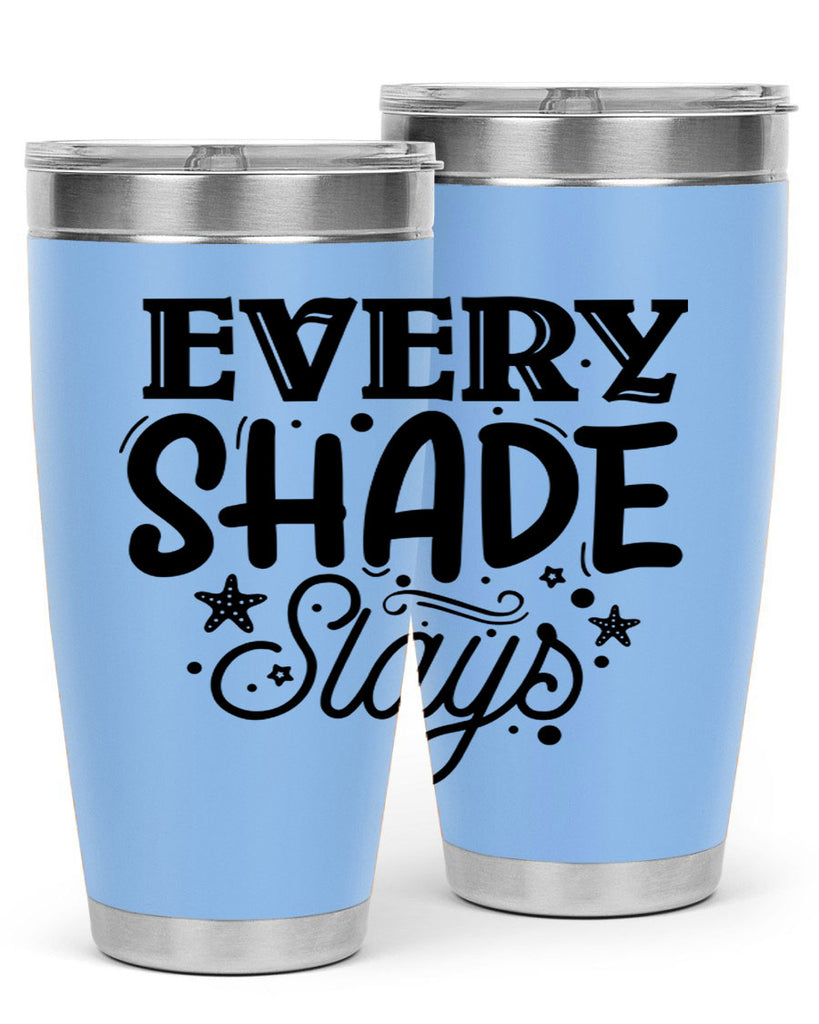 Every shade slays Style 38#- women-girls- Tumbler