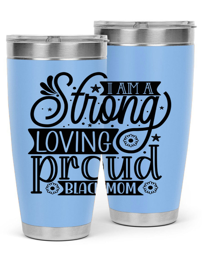 I am a strong loving proud black mom Style 35#- women-girls- Tumbler
