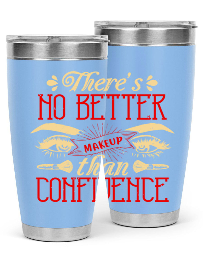 There’s no better makeup than confidence Style 177#- make up- Tumbler