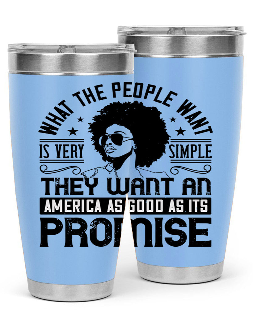 What the people want is very simple they want an America as good as its promise Style 12#- afro- Tumbler