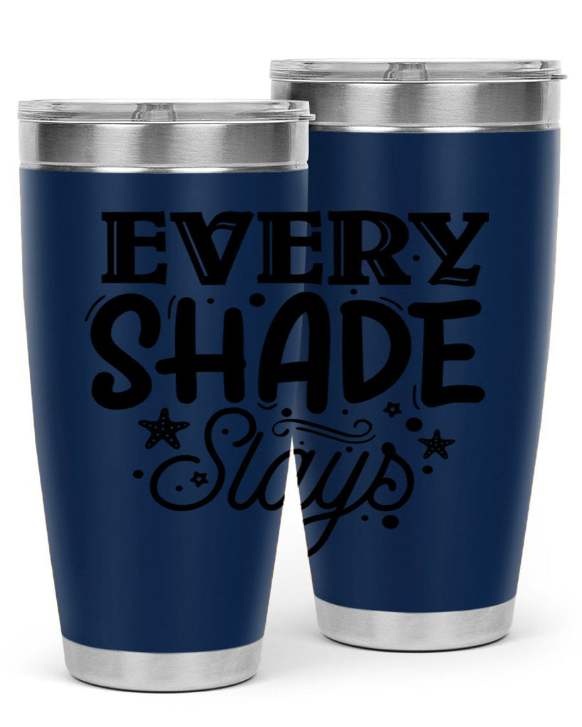 Every shade slays Style 38#- women-girls- Tumbler