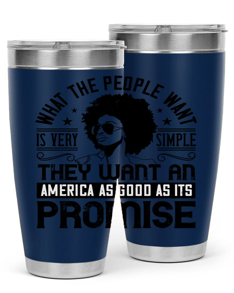 What the people want is very simple they want an America as good as its promise Style 12#- afro- Tumbler