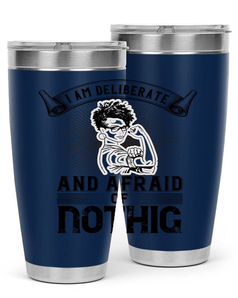 i am deliberate and afraid of nothing Style 31#- afro- Tumbler