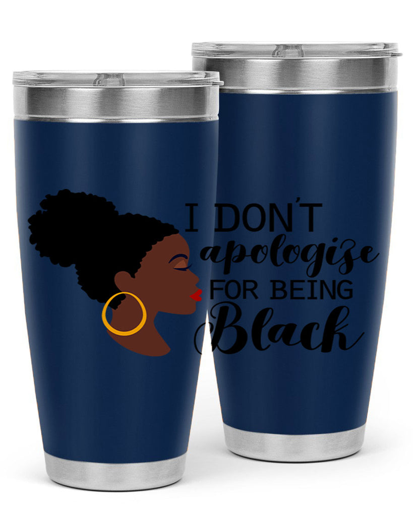 i dont apologize for being black Style 34#- women-girls- Tumbler