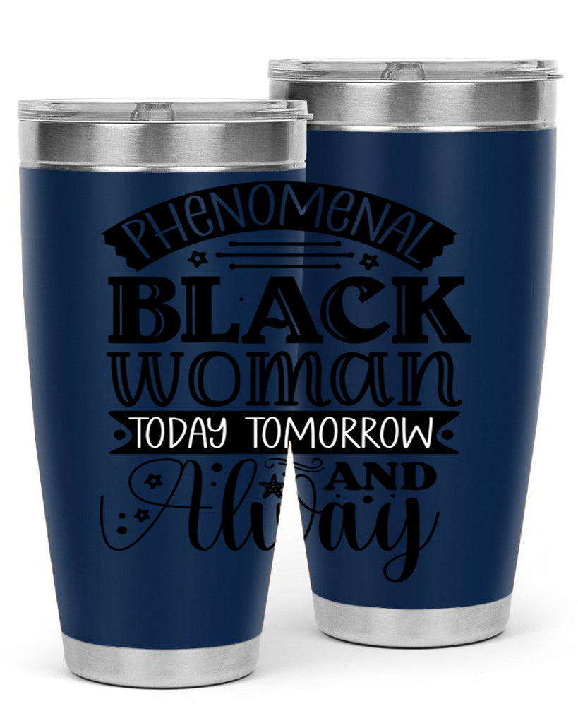 phenomenal black woman today tomorrow and always Style 16#- women-girls- Tumbler