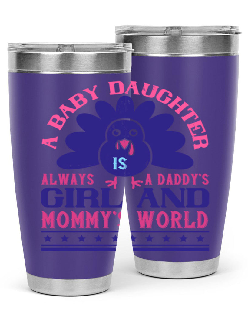 A baby daughter is always a Daddy’s girl and Mommy’s worldd Style 147#- baby- tumbler