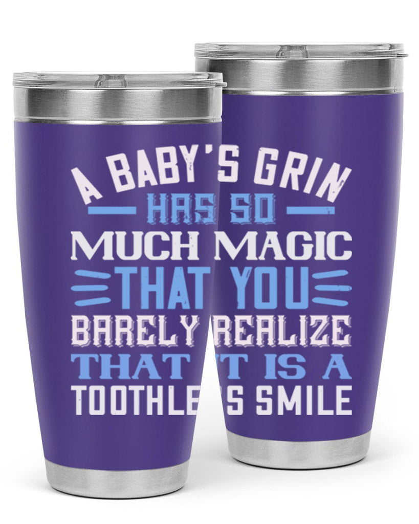 A baby’s grin has so much magic that you barely realize that it is a toothless smile Style 137#- baby- tumbler