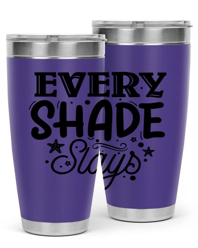 Every shade slays Style 38#- women-girls- Tumbler