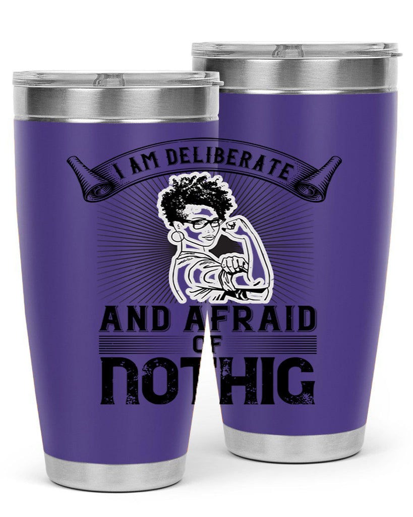 i am deliberate and afraid of nothing Style 31#- afro- Tumbler