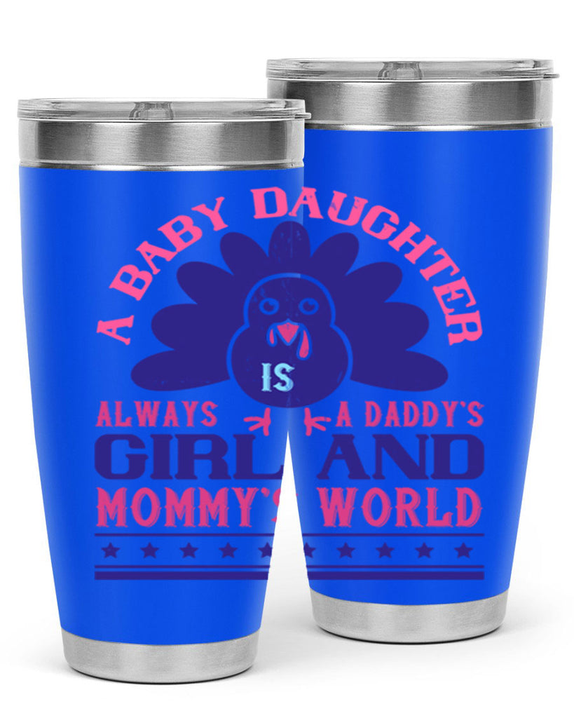 A baby daughter is always a Daddy’s girl and Mommy’s worldd Style 147#- baby- tumbler