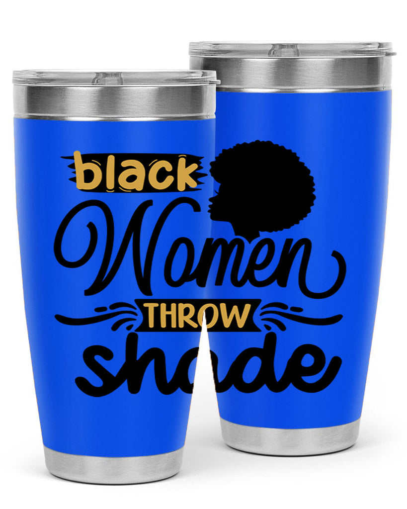 Black women throw shade Style 50#- women-girls- Tumbler