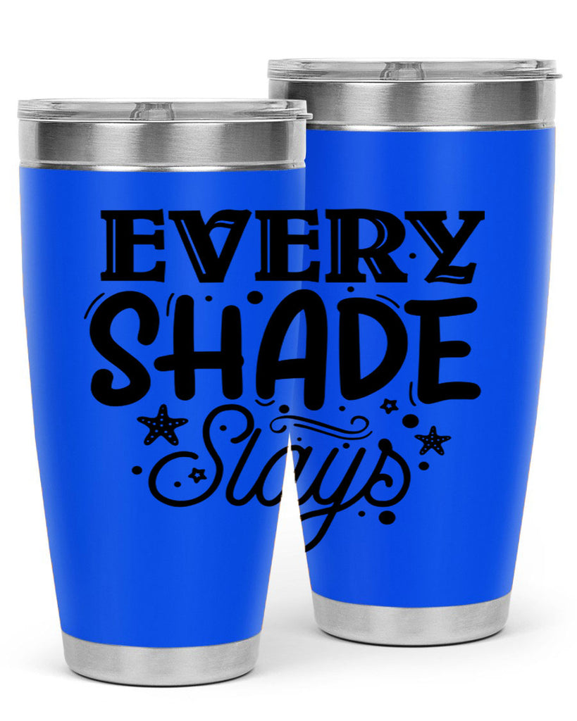 Every shade slays Style 38#- women-girls- Tumbler