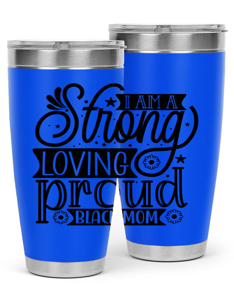 I am a strong loving proud black mom Style 35#- women-girls- Tumbler