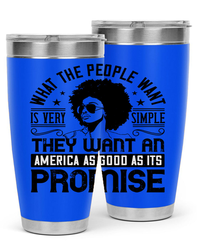 What the people want is very simple they want an America as good as its promise Style 12#- afro- Tumbler