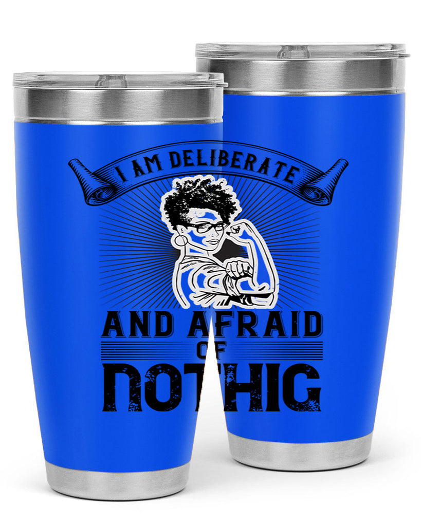 i am deliberate and afraid of nothing Style 31#- afro- Tumbler