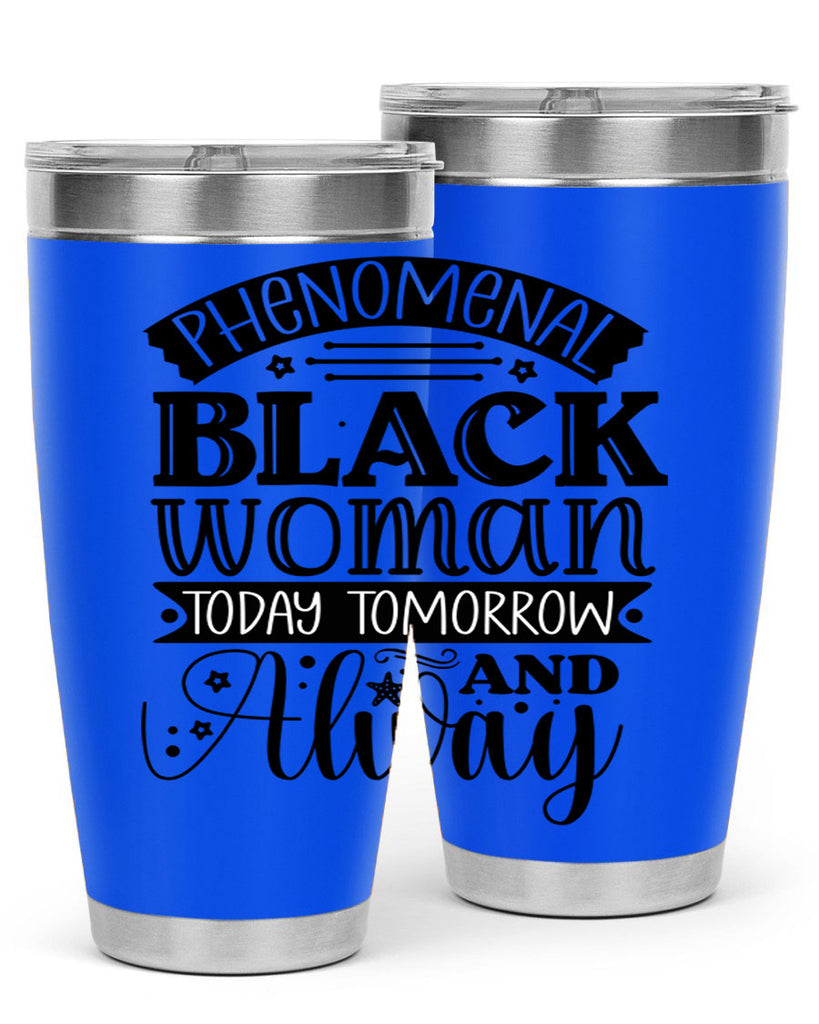 phenomenal black woman today tomorrow and always Style 16#- women-girls- Tumbler
