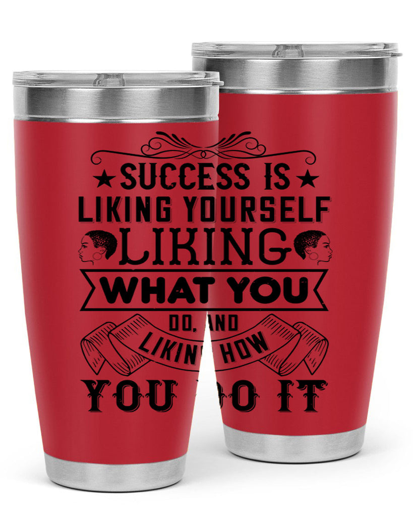 Success is liking yourself liking what you do and liking how you do it Style 2#- afro- Tumbler