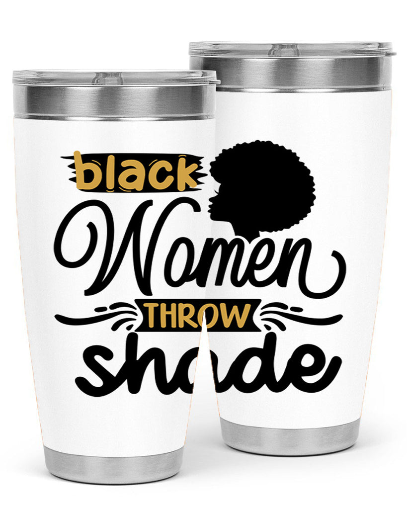 Black women throw shade Style 50#- women-girls- Tumbler