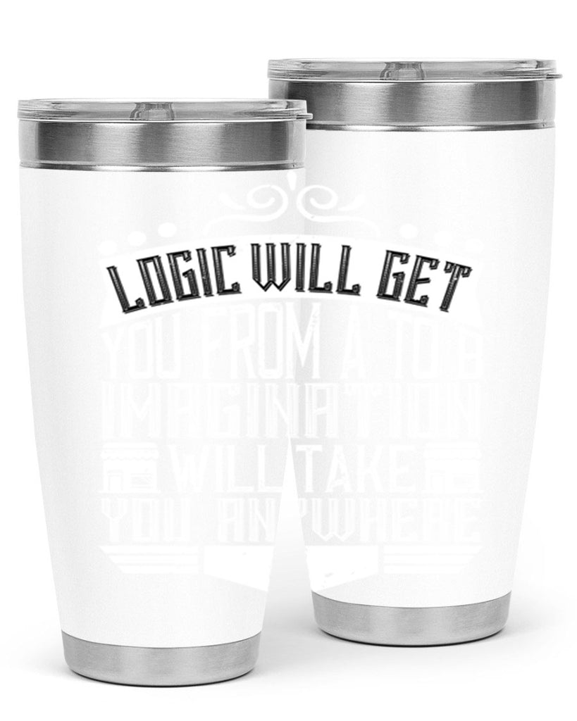 Logic will get you from A to B Imagination will take you anywhere Style 24#- architect- tumbler