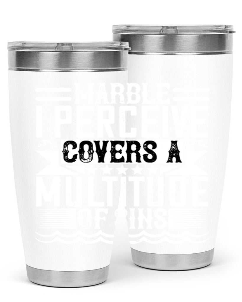 Marble I perceive covers a multitude of sins Style 23#- architect- tumbler