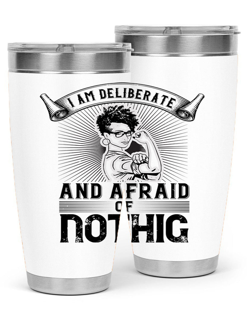 i am deliberate and afraid of nothing Style 31#- afro- Tumbler