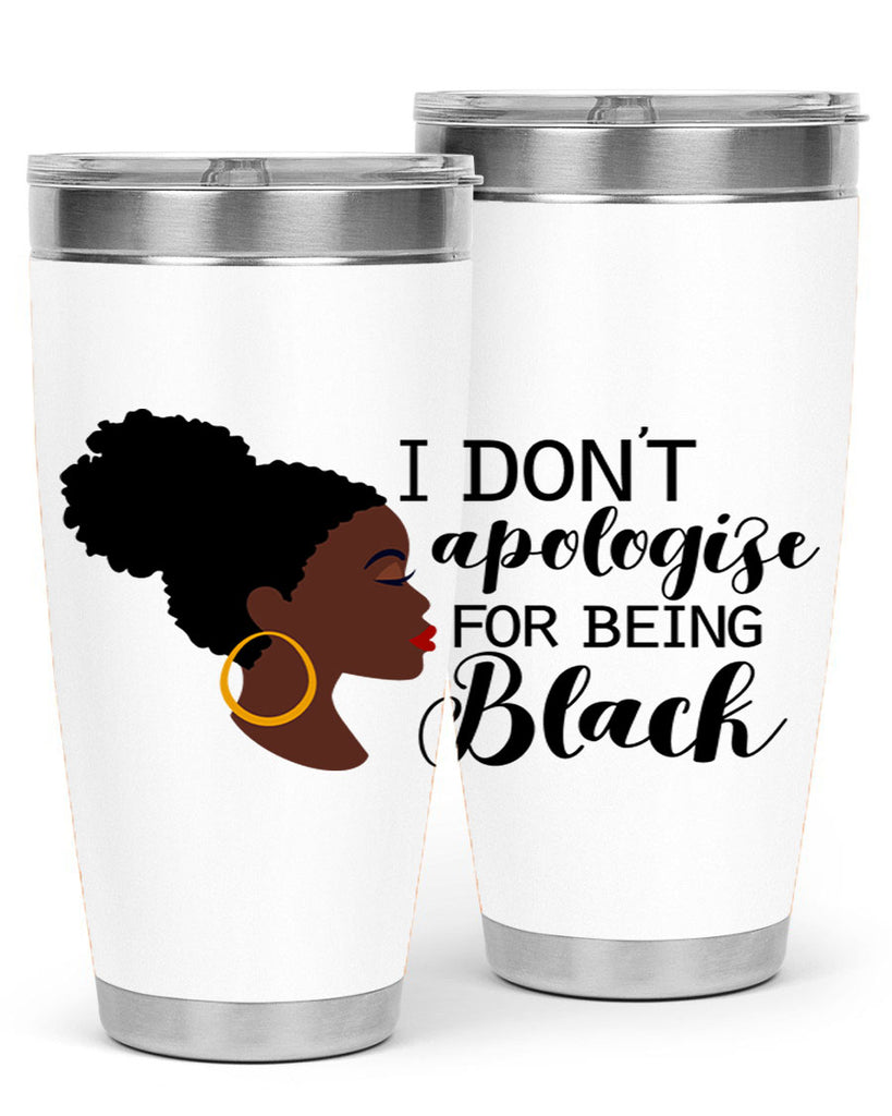 i dont apologize for being black Style 34#- women-girls- Tumbler