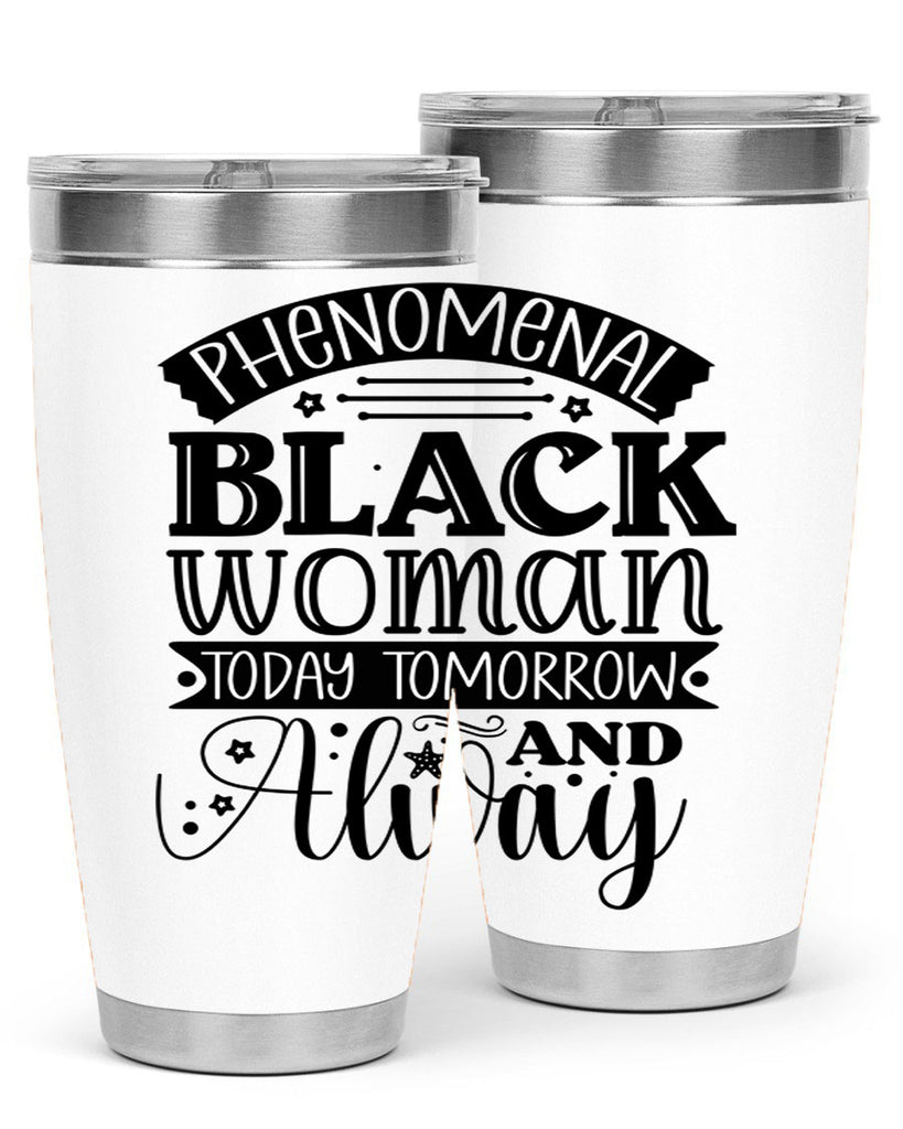 phenomenal black woman today tomorrow and always Style 16#- women-girls- Tumbler