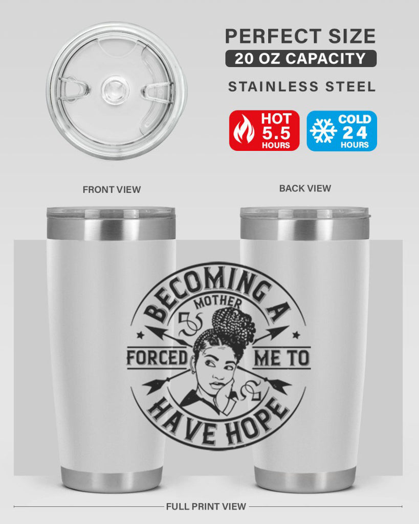 Becoming a mother forced me to have hope Style 44#- afro- Tumbler