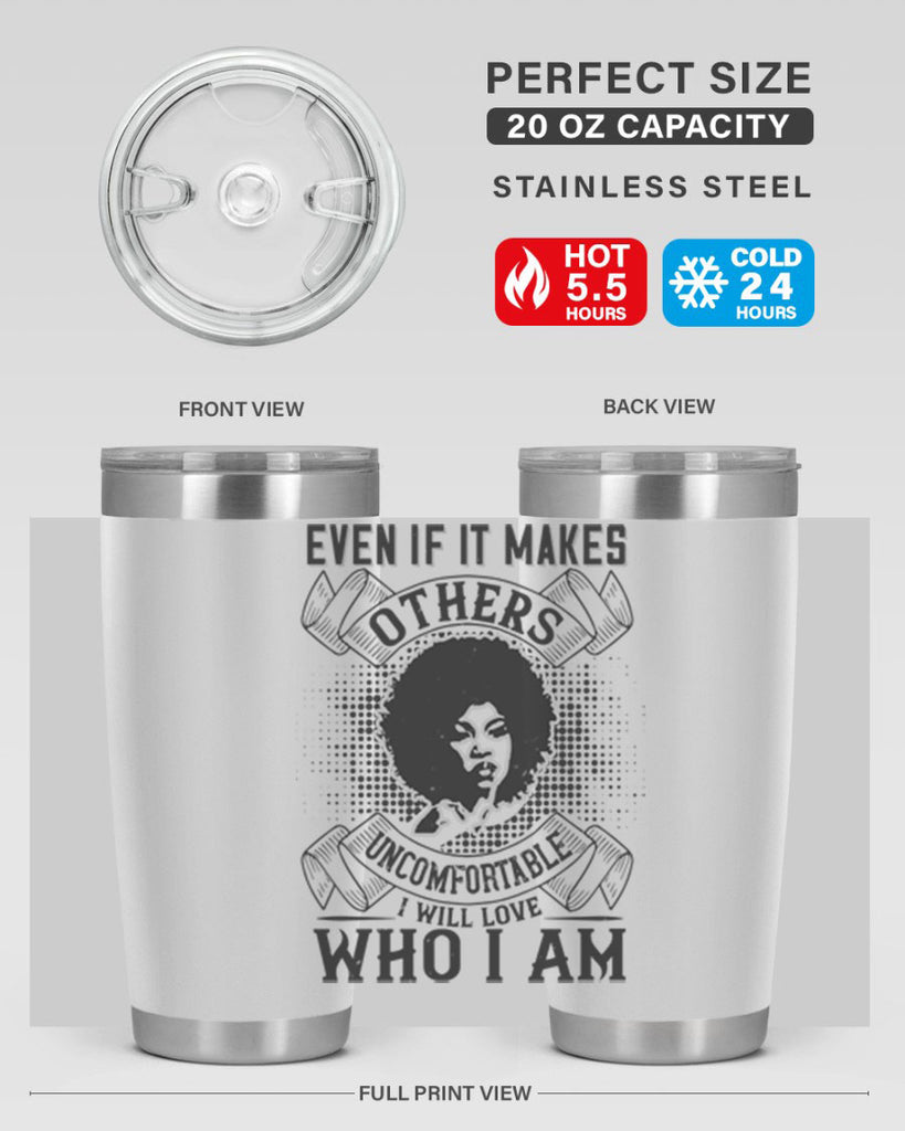 Even if it makes others uncomfortable I will love who I am Style 35#- afro- Tumbler
