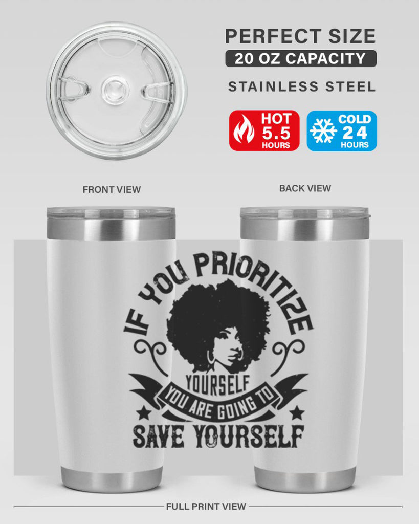 If you prioritize yourself you are going to save yourself Style 21#- afro- Tumbler