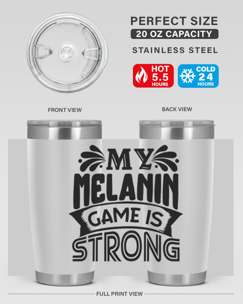 My melanin game is strong Style 17#- women-girls- Tumbler
