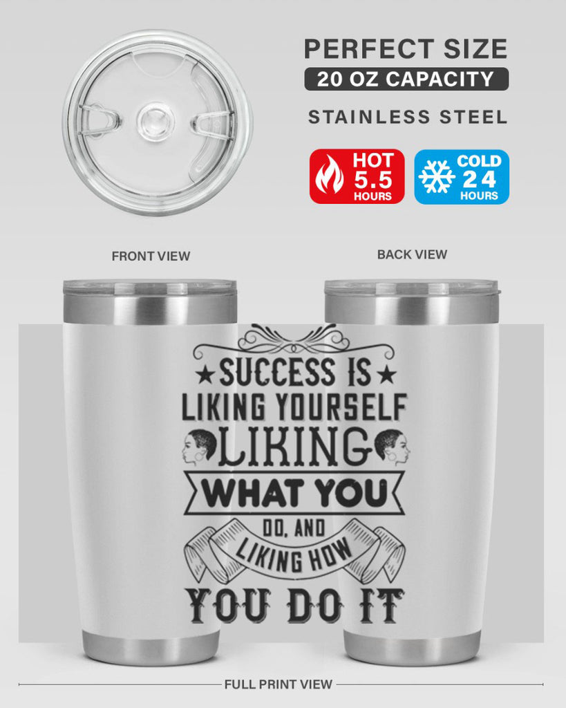 Success is liking yourself liking what you do and liking how you do it Style 2#- afro- Tumbler