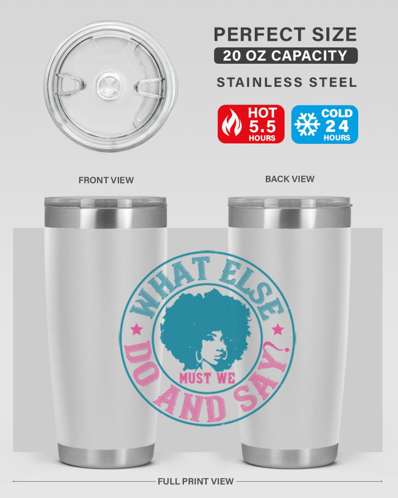 WHAT ELSE DO AND SAY Style 14#- afro- Tumbler