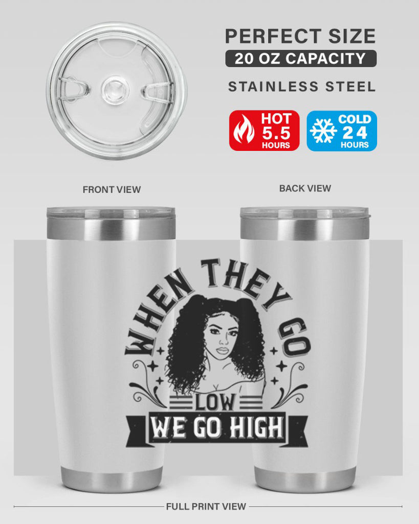 when they go low we go high Style 10#- afro- Tumbler