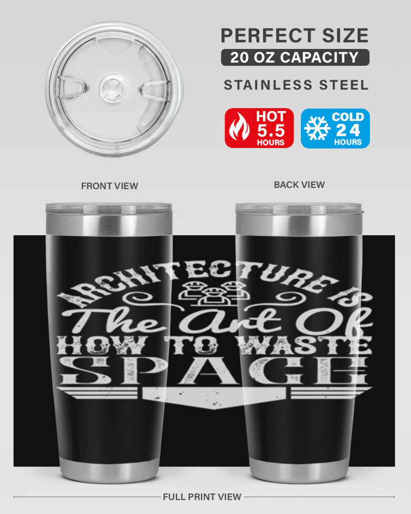 Architecture is the art of how to waste space Style 49#- architect- tumbler