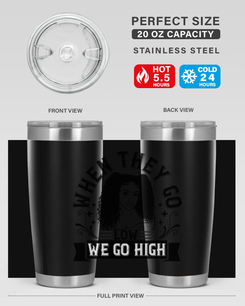 when they go low we go high Style 10#- afro- Tumbler