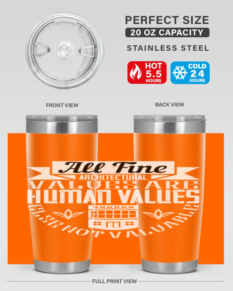 All fine architectural values are human values else not valuable Style 6#- architect- tumbler