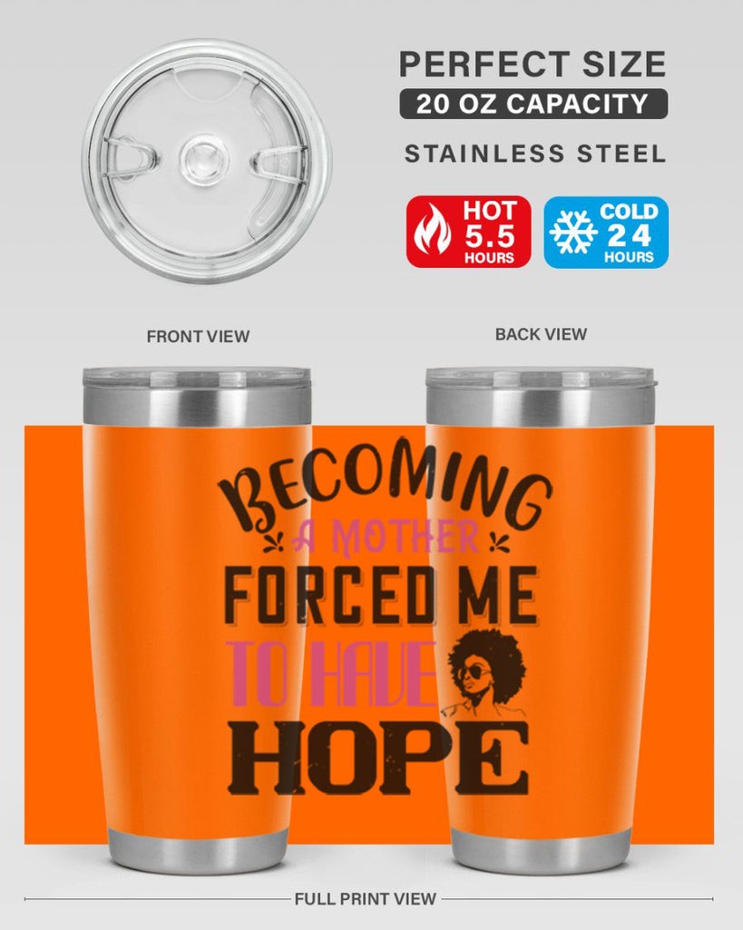 Becoming a mother forced me to have hope Style 37#- afro- Tumbler