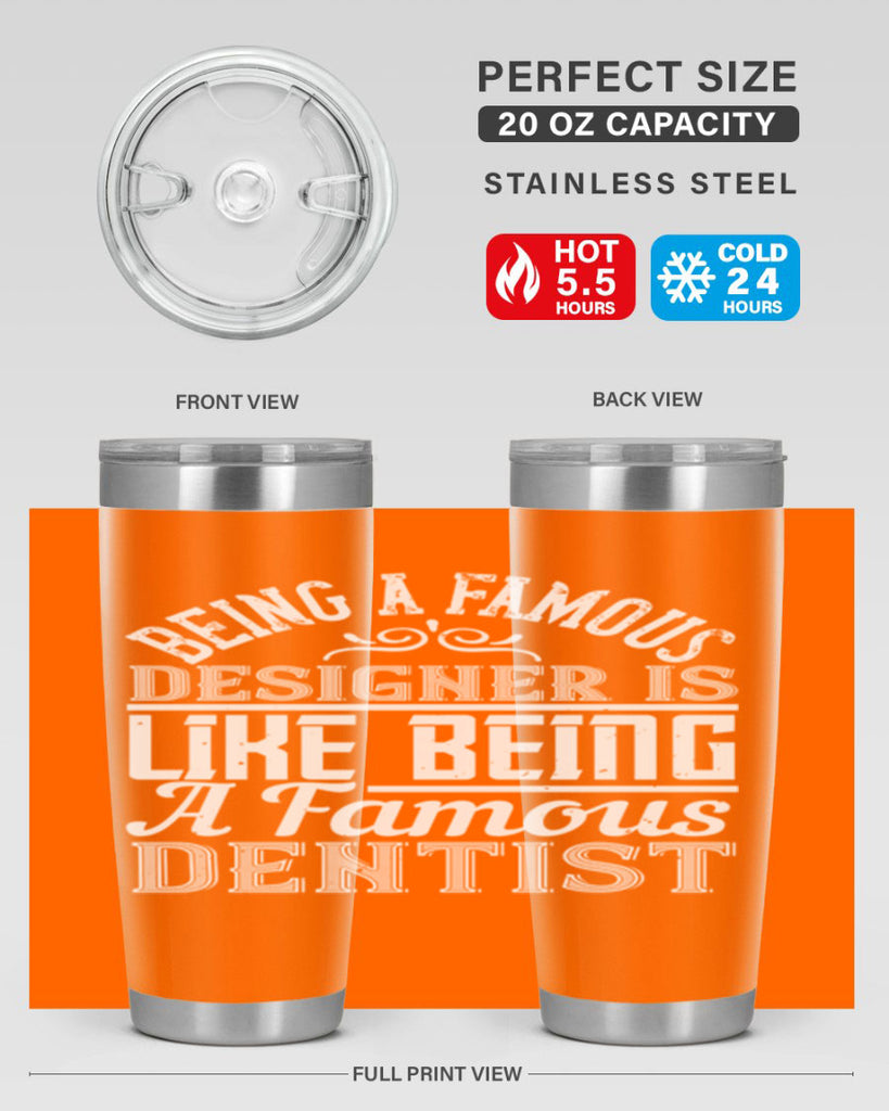 Being a famous designer is like being a famous dentist Style 46#- architect- tumbler