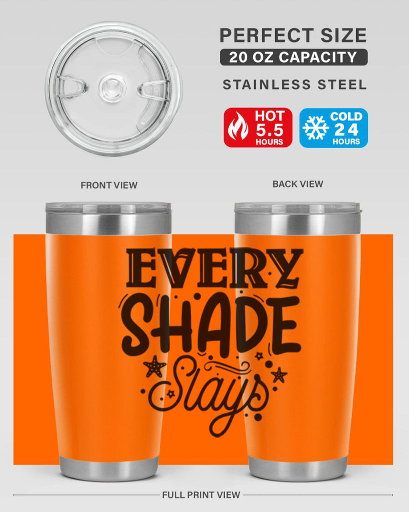 Every shade slays Style 38#- women-girls- Tumbler