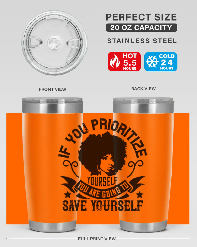 If you prioritize yourself you are going to save yourself Style 21#- afro- Tumbler