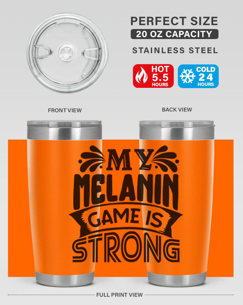 My melanin game is strong Style 17#- women-girls- Tumbler