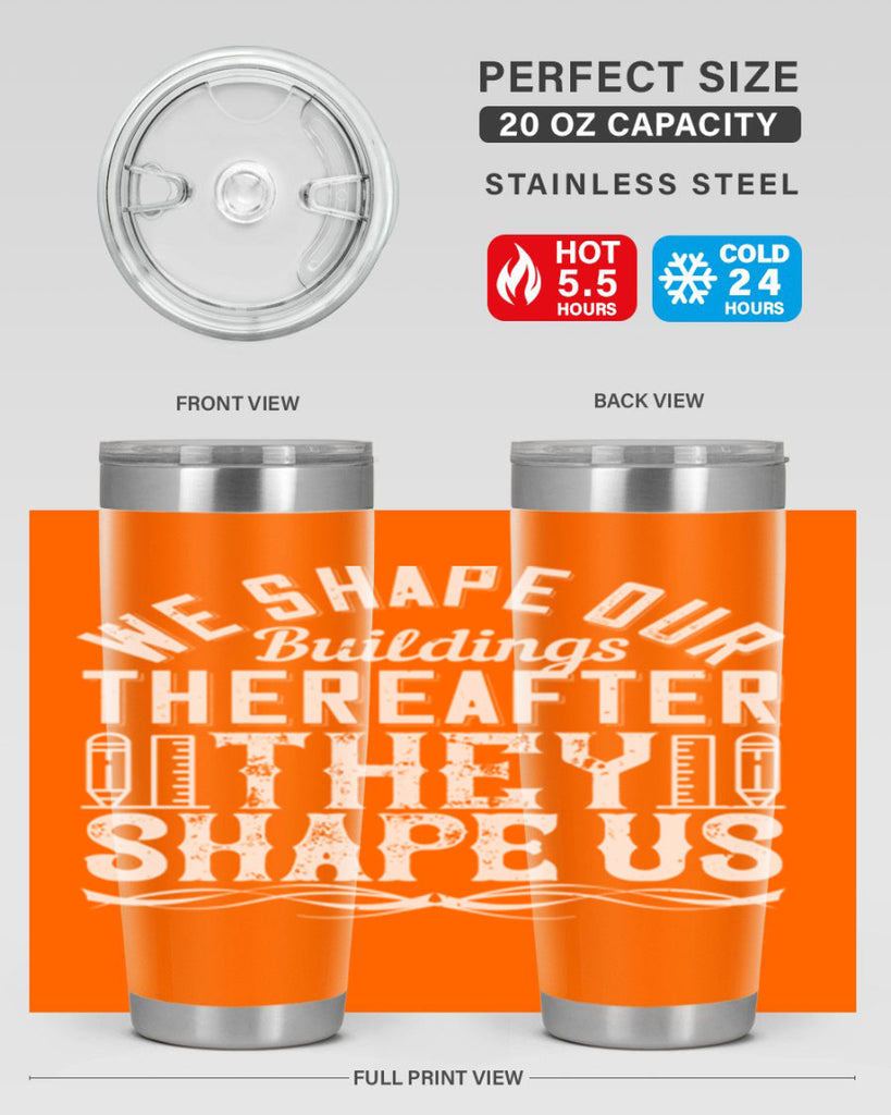 We shape our buildings thereafter they shape us Style 9#- architect- tumbler