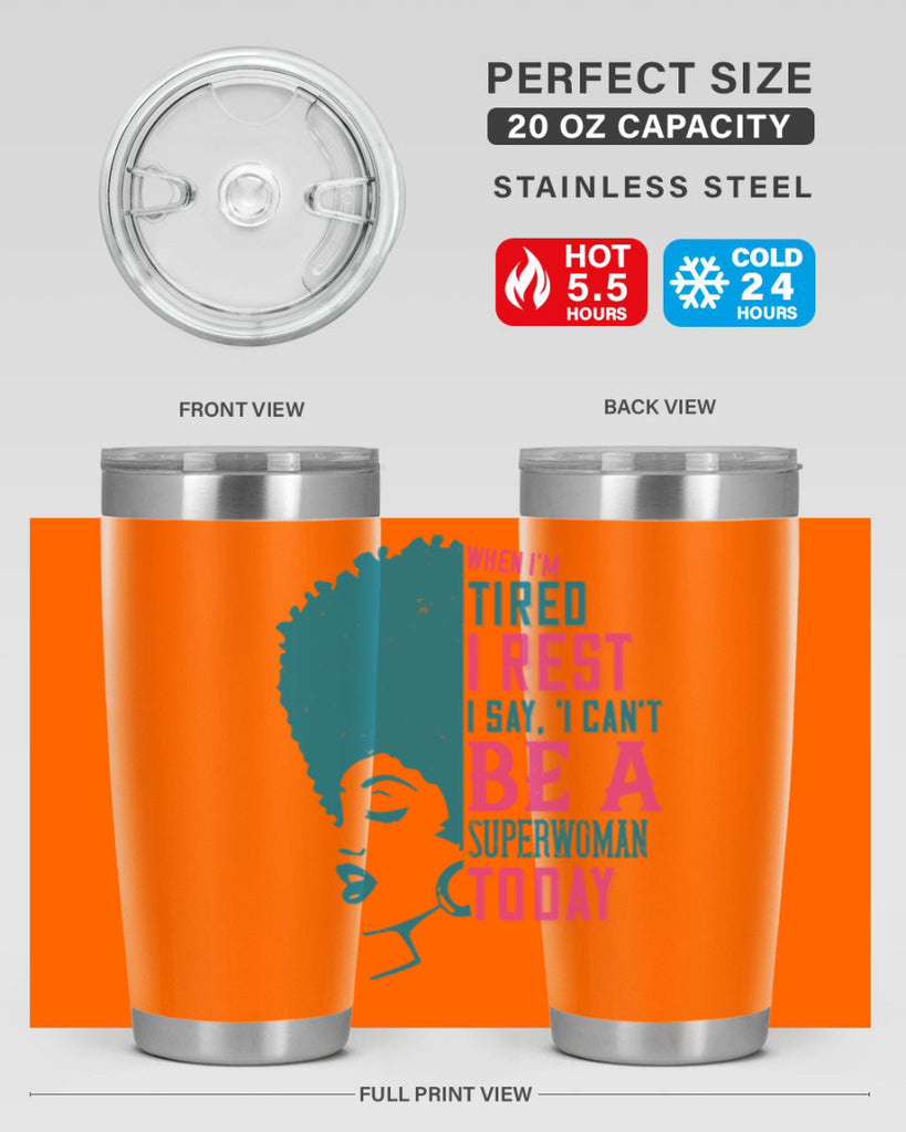 When Im tired I rest I say I cant be a superwoman today Style 11#- afro- Tumbler
