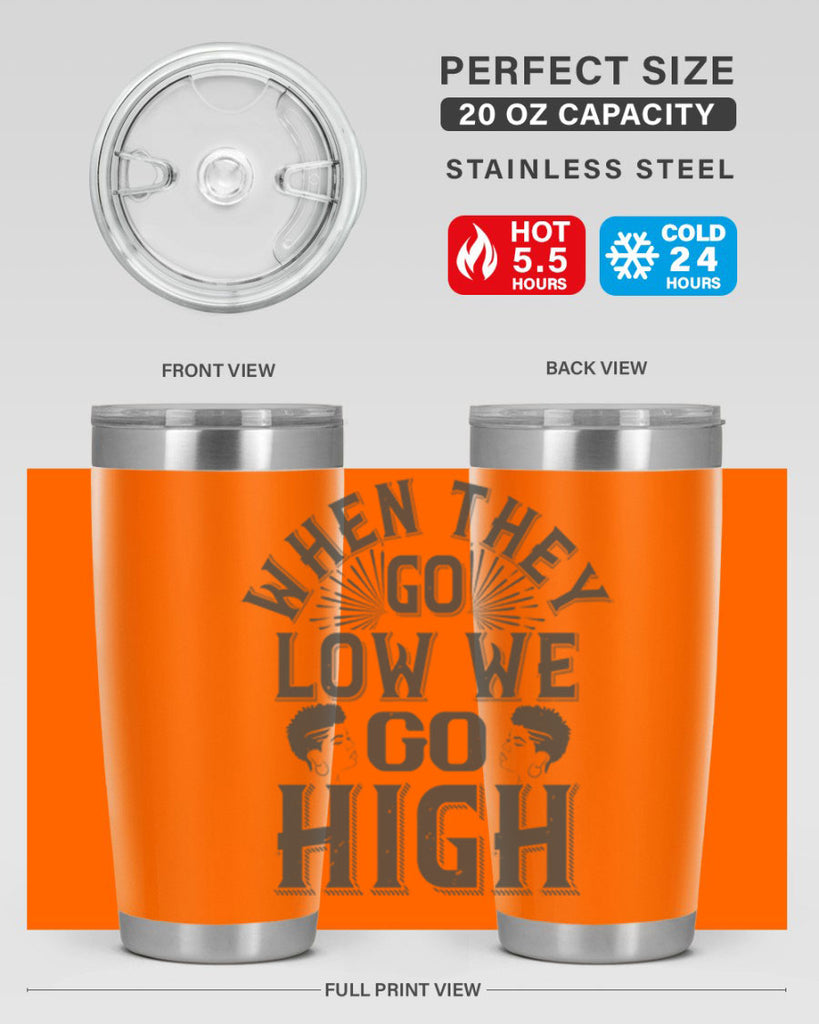 when they go low we go high Style 1#- afro- Tumbler